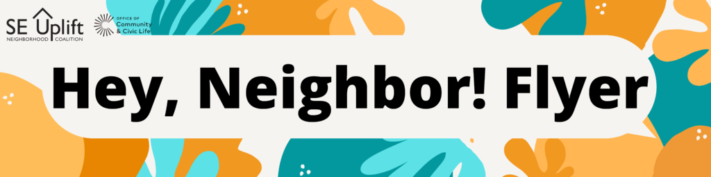Decorative banner for the monthly Hey, Neighbor! Flyer from SE Uplift Coalition